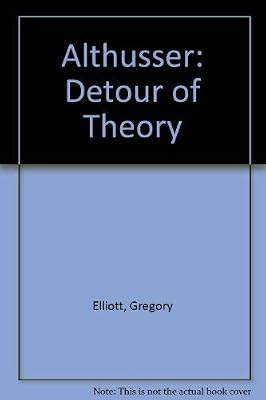 Althusser: The Detour of Theory