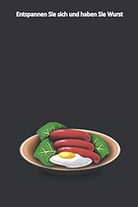 Entspannen Sie sich und haben Sie Wurst: composition,lined notepad,Daily Priorities to do list &gratitude sections for all ages to write in your current or future ideas, thougts. for men-women- teens