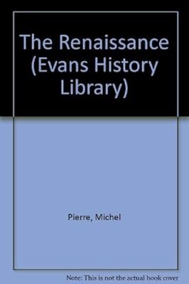 THE RENAISSANCE (EVANS HISTORY LIBRARY S.)