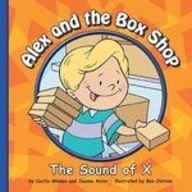 Alex and the Box Shop: The Sound of X by Cecilia Minden
