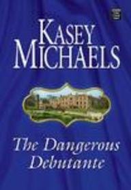The Dangerous Debutante (Center Point Platinum Romance (Large Print)) by Kasey Michaels
