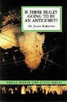 Is There Going to Be Antichrist by James M. McKeever