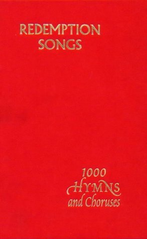 Redemption Songs: A Choice Collection of One Thousand Hymns Chruses by Bernard Schofield