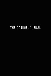 The Dating Journal: The Practice of Mindful Dating by Luke Hawksworth