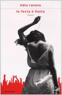 Lidia Ravera - La festa è finita (2002)