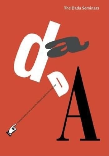 The Dada Seminars (CASVA Seminar Papers, 1) by Leah Dickerman