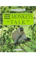 How Monkeys "Talk" (Nature's Mysteries) by Martin Banks
