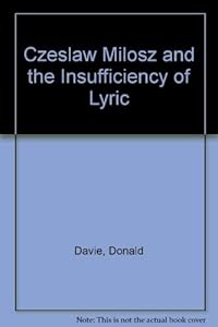 Czeslaw Milosz and the Insufficiency of Lyric