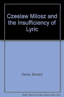 Czeslaw Milosz and the Insufficiency of Lyric