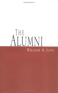The Alumni by William M. Love