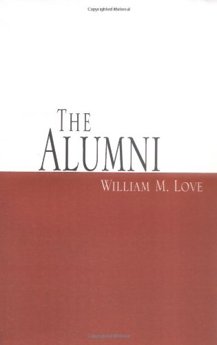 The Alumni by William M. Love
