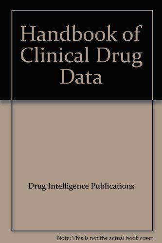 Handbook of Clinical Drug Data by Drug Intelligence Publications