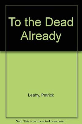 To the Dead Already