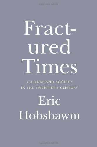 Fractured Times: Culture and Society in the Twentieth Century by Eric Hobsbawm