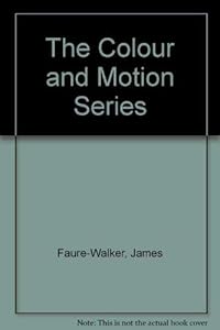 The Colour & Motin Series by James Faure Walker