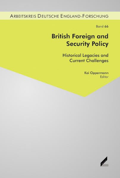British Foreign and Security Policy: Historical Legacies and Current Challenges by unknown author