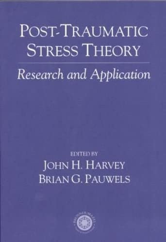 Post Traumatic Stress Theory: Research and Application by John Harvey