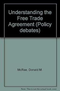 Understanding the Free Trade Agreement by Donald M. McRae
