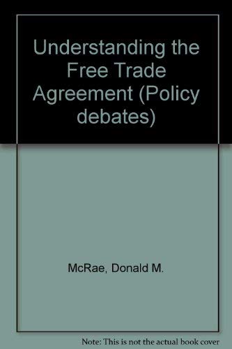 Understanding the Free Trade Agreement by Donald M. McRae
