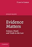 Susan Haack, "Evidence Matters: Science, Proof, and Truth in the Law" (Cambridge UP, 2014)