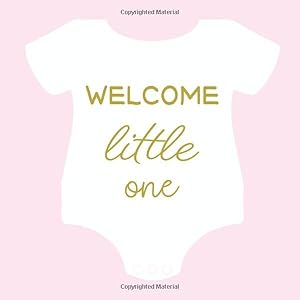Welcome Little One: Baby Shower Guest Book with Wishes & Advice for Parents + BONUS Gift Tracker Log + Keepsake Picture Section | Cute Baby Girl Onesie Pink by Aunt Meg and Me Journals