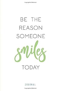 Be The Reason Someone Smiles Today