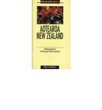 Aotearoa New Zealand: Defining Moments in the Gospel-Culture Encounter-Pamphlet #12 by Allan K. Davidson