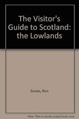 The Visitor's Guide to Scotland: The Lowlands, 1990 (VISITOR'S GUIDE TO SCOTLAND : LOWLANDS)