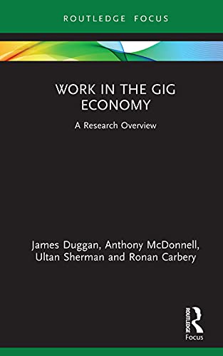 Work in the Gig Economy: A Research Overview (State of the Art in Business Research) by James Duggan