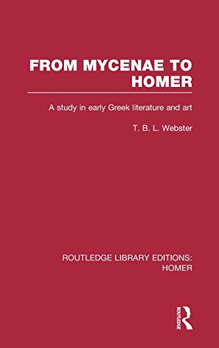 From Mycenae to Homer: A Study in Early Greek Literature and Art by T  B  L Webster