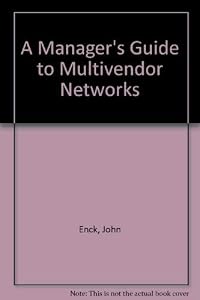 A Manager's Guide to Multivendor Networks