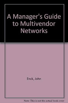 A Manager's Guide to Multivendor Networks