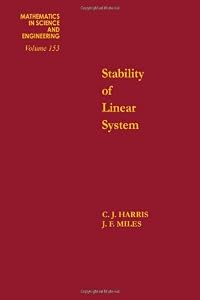 Stability of linear systems : some aspects of kinematic similarity, Volume 153 (Mathematics in Science and Engineering) by Harris