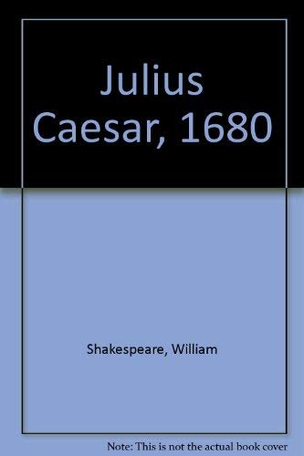 Julius Caesar, 1680 by William Shakespeare