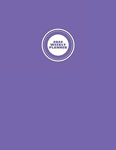 2022 WEEKLY PLANNER w/ Solid PURPLE Color Cover: Full-Size 8.5x11-Inch Book w/ Calendar, Budget, Password & Contact Pages
