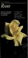 Taylor's Guide To Roses - A Complete Guide To Gardening With Roses (Based on Taylor's Encyclopedia of Gardening)
