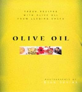 Olive Oil: Fresh Recipes from Leading Chefs