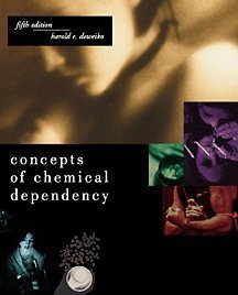 Concepts of Chemical Dependency by Harold E. Doweiko