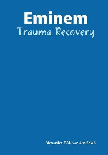 Eminem - Trauma Recovery by Alexander P.M. van den Bosch