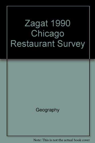 Zagat 1990 Chicago Restaurant Survey (Zagat Survey: Chicago Restaurants) by Zagat Survey