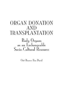 Organ Donation and Transplantation: Body Organs as an Exchangeable Socio-Cultural Resource