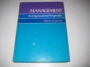Management: An Organizational Perspective by Martin J. Gannon