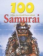 100 Things You Should Know about Samurai (100 Things You Should Know About... (Mason Crest)) by John Malam