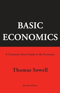 Basic Economics: A Common Sense Guide to the Economy, 4th Edition