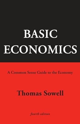 Basic Economics: A Common Sense Guide to the Economy, 4th Edition
