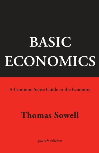 Basic Economics: A Common Sense Guide to the Economy, 4th Edition by Thomas Sowell