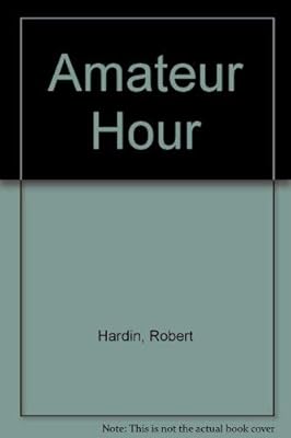 Amateur hour: A novel of suspense