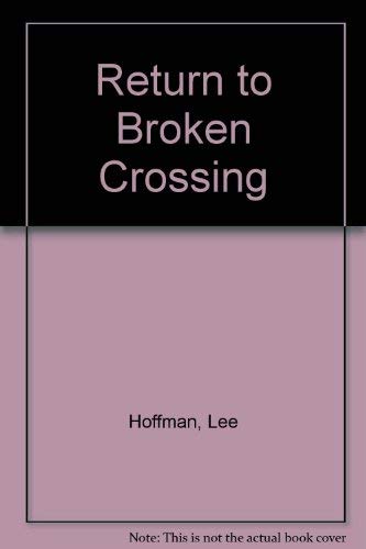 Return to Broken Crossing by Lee Hoffman