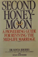 Second Honeymoon: A Pioneering Guide to Reviving the Mid-Life Marriage