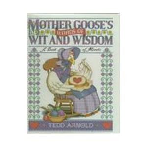 Mother Goose's Words of Wit and Wisdom by Tedd Arnold